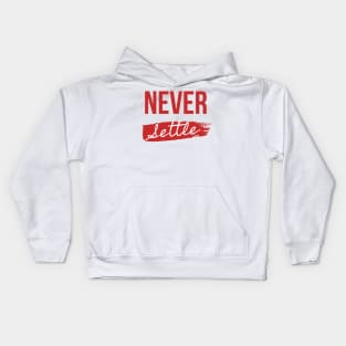 Never Settle Kids Hoodie